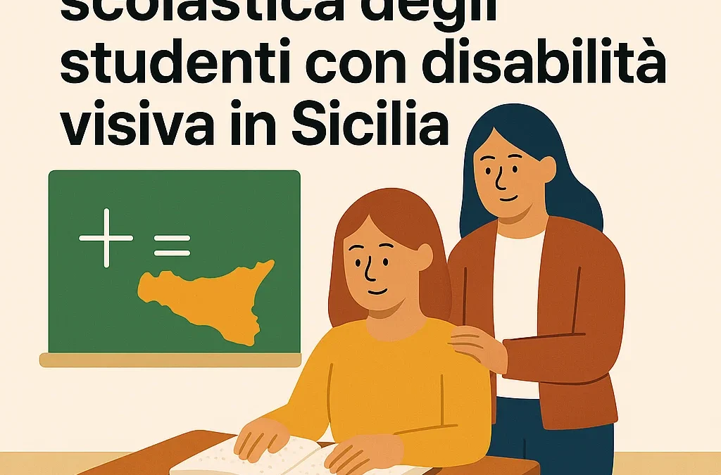 Favorire l’inclusione scolastica degli studenti con disabilità visiva in Sicilia
